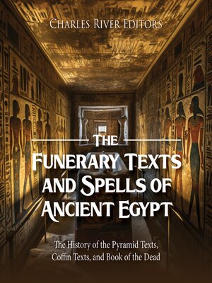 cover image of The Funerary Texts and Spells of Ancient Egypt